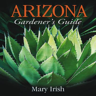 Arizona Gardener's Guide - Irish, Mary
