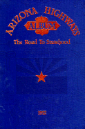 Arizona Highways Album: The Road to Statehood - Smith, Dean Edwards, and Dedera, Don, and Wagoner, Jay J