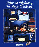 Arizona Highways Heritage Cookbook
