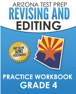 Arizona Test Prep Revising and Editing Practice Workbook Grade 4: Preparation for the Azmerit English Language Arts Tests