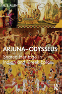 Arjuna-Odysseus: Shared heritage in Indian and Greek epic