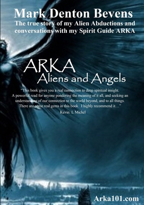 Arka: Aliens and Angels - Denton Bevens, Mark