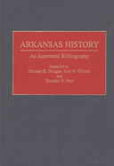 Arkansas History: An Annotated Bibliography