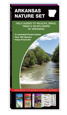 Arkansas Nature Set: Field Guides to Wildlife, Birds, Trees & Wildflowers of Arkansas - Press, Waterford, and Kavanagh, James