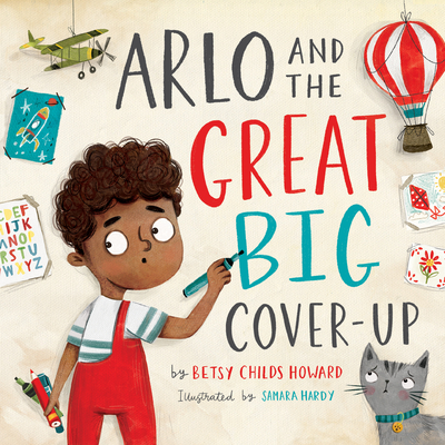 Arlo and the Great Big Cover-Up - Childs Howard, Betsy