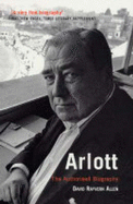 Arlott: The Authorised Biography - Allen, David Rayvern