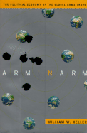 Arm in Arm: Political Economy of the Global Arms Trade