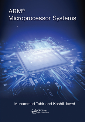 ARM Microprocessor Systems: Cortex-M Architecture, Programming, and Interfacing - Tahir, Muhammad, and Javed, Kashif