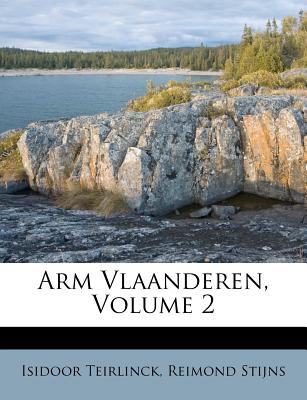 Arm Vlaanderen, Volume 2 - Teirlinck, Isidoor, and Stijns, Reimond