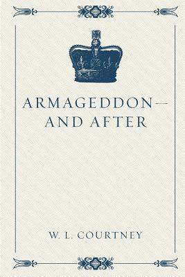 Armageddon-And After - Courtney, W L