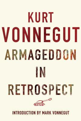 Armageddon in Retrospect - Vonnegut, Kurt