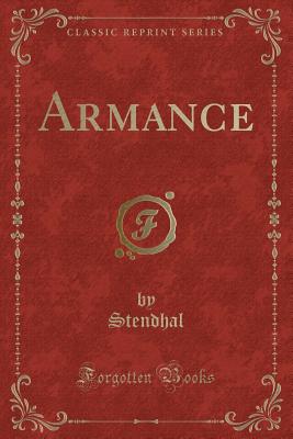 Armance (Classic Reprint) - Stendhal, Stendhal
