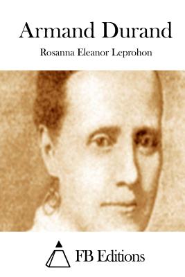 Armand Durand - Leprohon, Rosanna Eleanor, and Fb Editions (Editor)