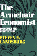 Armchair Economist - Landsburg, Steven E