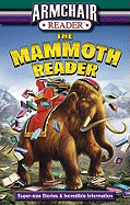 Armchair Reader: The Mammoth Reader: Super-Size Stories & Incredible Information