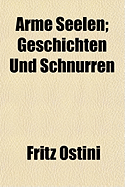 Arme Seelen; Geschichten Und Schnurren