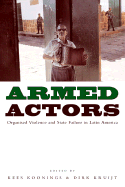 Armed Actors: Organized Violence and State Failure in Latin America