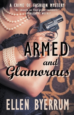 Armed and Glamorous - Byerrum, Ellen