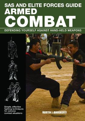 Armed Combat: Defending yourself against hand-held weapons - Dougherty, Martin J