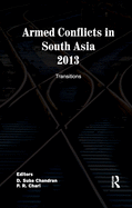 Armed Conflicts in South Asia 2013: Transitions