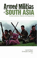 Armed Militias of South Asia: Fundamentalists, Maoists and Separatists