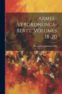 Armee-Verordnungs-Blatt, Volumes 18-20