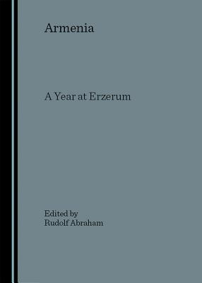 Armenia: A Year at Erzerum - Curzon, Robert (Editor)