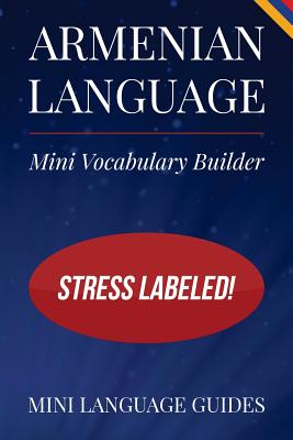 Armenian Language Mini Vocabulary Builder: Stress Labeled! - Language Guides, Mini