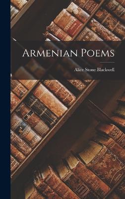 Armenian Poems - Blackwell, Alice Stone