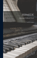 Armide: Tragdie Lyrique