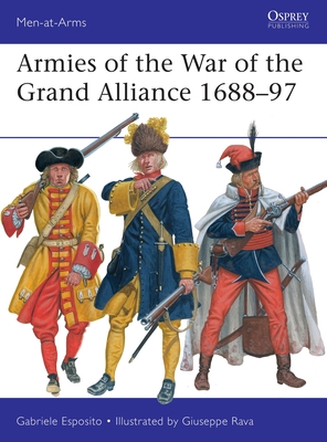 Armies of the War of the Grand Alliance 1688-97 - Esposito, Gabriele