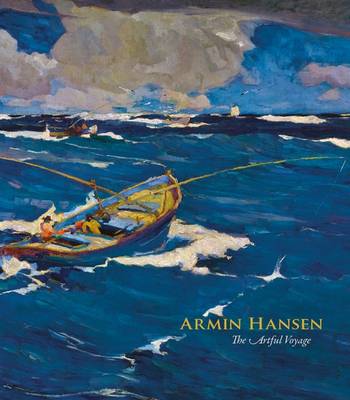 Armin Hansen the Artful Voyage - Shields, Scott A