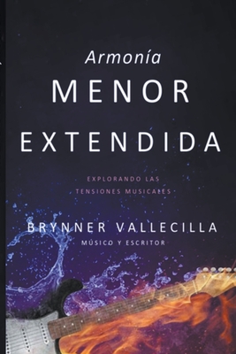 Armona menor extendida: Explorando las Tensiones Musicales - Vallecilla, Brynner