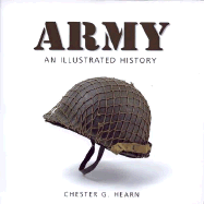 Army: An Illustrated History: The U.S. Army from 1775 to the 21st Century