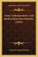 Army Anthropometry and Medical Rejection Statistics (1918)