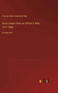 Army Letters from an Officer's Wife; 1871-1888: in large print