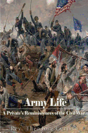 Army Life: A Private's Reminiscences of the Civil War