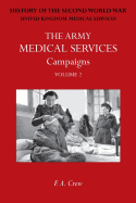 Army Medical Services: Campains Vol Iihong Kong, Malaya, Iceland & the Faroes, Libya, 1942-1943, North-West Africa. Official History of the Second World War