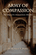 Army of Compassion: The Vision of Dr. Richard Drake