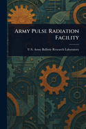 Army Pulse Radiation Facility