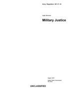 Army Regulation AR 27-10 Legal Services: Military Justice August 2019