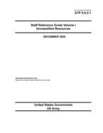 Army Techniques Publication ATP 5-0.2-1 Staff Reference Guide Volume I Unclassified Resources December 2020