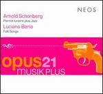 Arnold Schnberg: Pierrot lunaire plus Jazz; Luciano Berio: Folk Songs