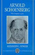 Arnold Schoenberg: The Composer as Jew