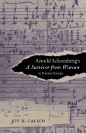 Arnold Schoenberg's a Survivor from Warsaw in Postwar Europe: Volume 17
