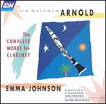 Arnold: The Complete Works for Clarinet - Claire Briggs (horn); Emma Johnson (clarinet); Jaime Martn (flute); Jonathan Kelly (oboe); Malcolm Martineau (piano); Susanna Cohen (bassoon); English Chamber Orchestra; Ivor Bolton (conductor)