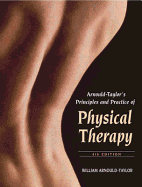 Arnould-Taylors Principles and Practice of Physical Therapy - 4th Ed
