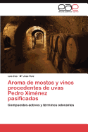 Aroma de Mostos y Vinos Procedentes de Uvas Pedro Ximenez Pasificadas