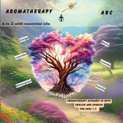 Aromatherapy ABC: A-Z with essential oils - Patterson, Felicia