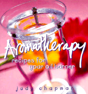 Aromatherapy: Recipes for Your Oil Burner